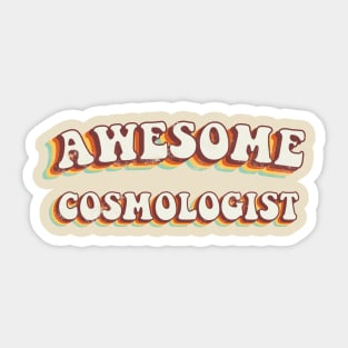 Awesome Cosmologist - Groovy Retro 70s Style Sticker